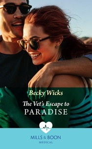 Becky Wicks - The Vet's Escape To Paradise.