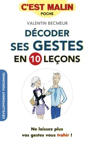 Décoder ses gestes en 10 leçons