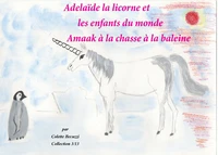 Adelaïde the Unicorn and the Children of the World