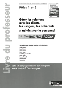 Gérer les relations avec les clients, les usagers, les adhérents et administrer le personnel 1re/Tle Bac Pro AGOrA Pôles 1 et 3