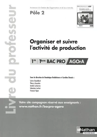 Organiser et suivre l'activité de production 1re/Tle Bac Pro AGOrA Pôle 2