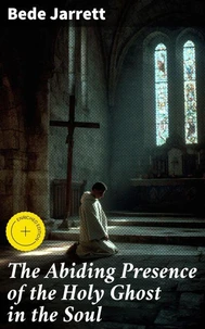 The Abiding Presence of the Holy Ghost in the Soul