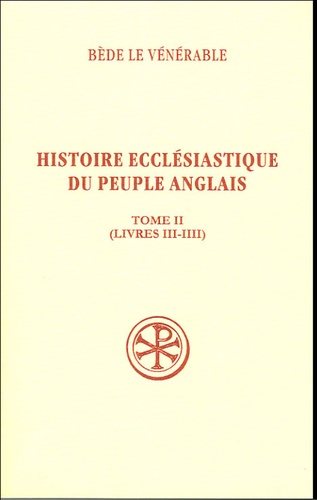  Bède le Vénérable - Histoire ecclésiastique du peuple anglais - Tome 2 (livres III-IIII).