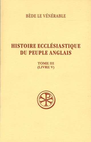 Bède le Vénérable - Histoire ecclésiastique du peuple anglais - Tome 3 (Livre V).