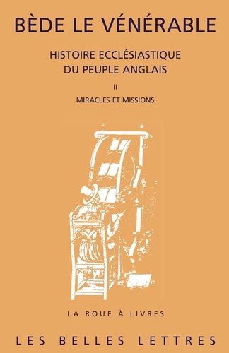 HISTOIRE ECCLESIASTIQUE DU PEUPLE ANGLAIS. Tome 2, Miracles et missions