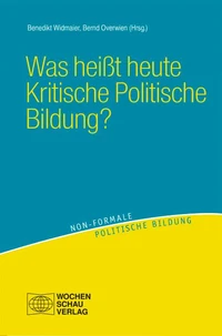 Was heißt heute Kritische Politische Bildung?