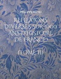 Reflexions diverses sur 1000 ans d'histoire de France