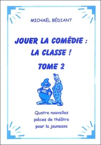 Jouer la comédie : la classe !