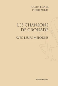 Les chansons de croisade, avec leur mélodies