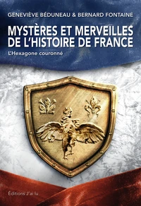 Mystères et merveilles de l'Histoire de France