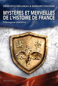 Mystères et merveilles de l'Histoire de France