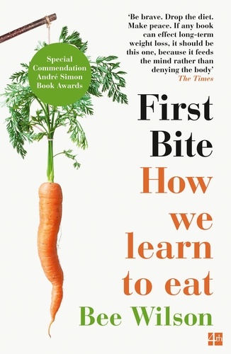 First Bite. How We Learn to Eat