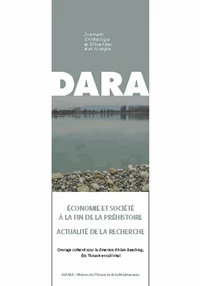 Economie et société à la fin de la préhistoire ; Actualité de la recherche