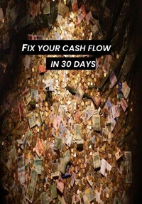 FIX YOUR CASH Flow in 30 Days