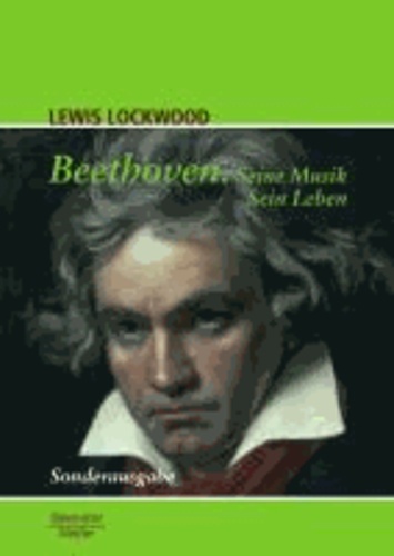 Beethoven - Seine Musik - Sein Leben. Ungekürzte Sonderausgabe.
