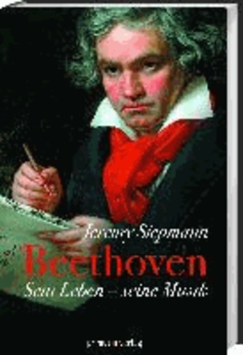 Beethoven - Sein Leben, seine Musik.