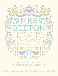 Mrs Beeton How to Cook