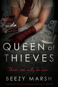 Beezy Marsh - Queen of Thieves - A Novel.
