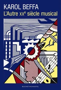 L'autre XXème siècle musical
