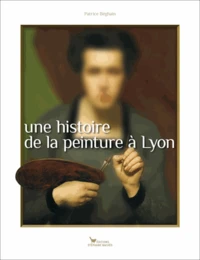 Une histoire de la peinture à Lyon