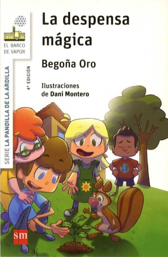 Begona Oro - La pandilla de la ardilla Tome 1 : La despensa magica.