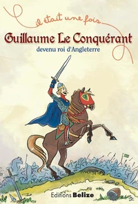 Guillaume le conquérant devenu roi d'Angleterre