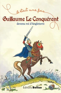 Guillaume le conquérant devenu roi d'Angleterre