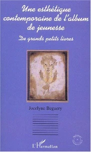 Une esthétique contemporaine de l'album de jeunesse. De grands petits livres