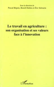 Le travail en agriculture : son organisation et ses valeurs face à l'innovation