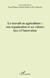 Le travail en agriculture : son organisation et ses valeurs face à l'innovation