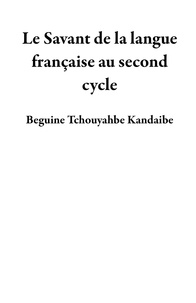  Beguine Tchouyahbe Kandaibe - Le Savant de la langue française au second cycle.