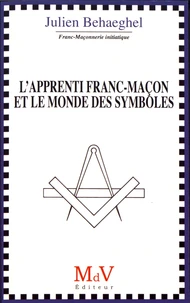 L'apprenti franc-maçon et le monde des symboles
