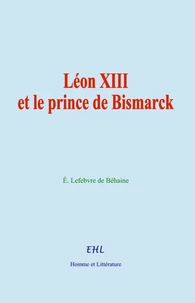 Léon XIII et le prince de Bismarck