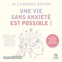 Une vie sans anxiété est possible !
