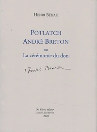 Potlatch André Breton ou la cérémonie du don