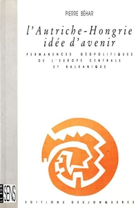 L'Autriche-Hongrie, idée d'avenir