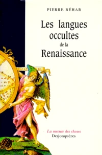 Les Langues Occultes De La Renaissance. Essai Sur La Crise Intellectuelle De L'Europe Au Xvieme Siecle