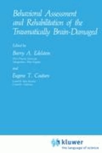 Behavioral Assessment and Rehabilitation of the Traumatically Brain-Damaged.