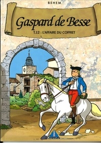  Behem - Gaspard de Besse Tome 12 : L'affaire du coffret.