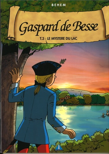 Gaspard de Besse Tome 3 Le Mystère du lac
