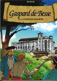  Behem - Gaspard de Besse Tome 6 : La basilique inachevée.