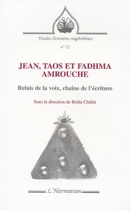 Beïda Chikhi - Jean, Taos et Fadhma Amrouche - Relais de la voix, chaîne de l'écriture.
