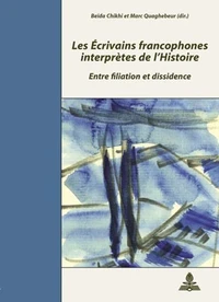 Les écrivains francophones interprètes de l'Histoire