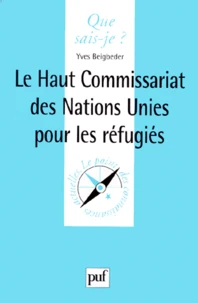 Le Haut Commissariat Des Nations Unies Pour Les Refugies. 1ere Edition 1999