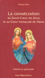 La consécration au Sacré-Coeur de Jésus et au Coeur immaculé de Marie
