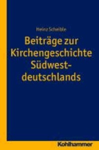 Beiträge zur Kirchengeschichte Südwestdeutschlands.