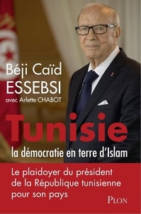 Béji Caïd Essebsi - Tunisie : la démocratie en terre d'Islam.
