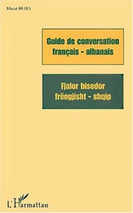 Guide de conversation français-albanais : Fjalor bisedor frëngjisht-shqip