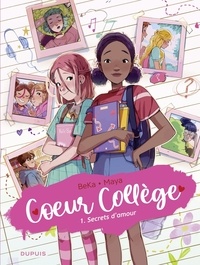  BeKa et  Maya - Coeur Collège - Tome 1 - Secrets d'amour.