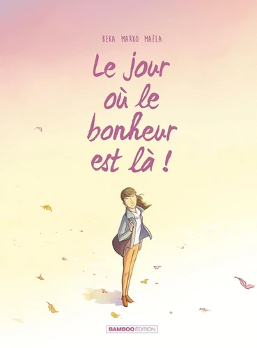 Couverture de Le jour où n° 6 Le jour où le bonheur est là !